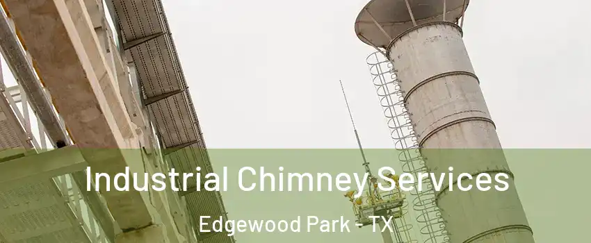 Industrial Chimney Services Edgewood Park - TX