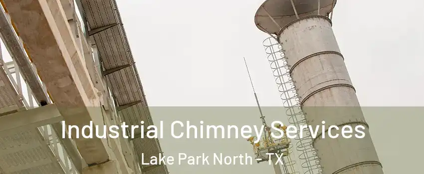 Industrial Chimney Services Lake Park North - TX