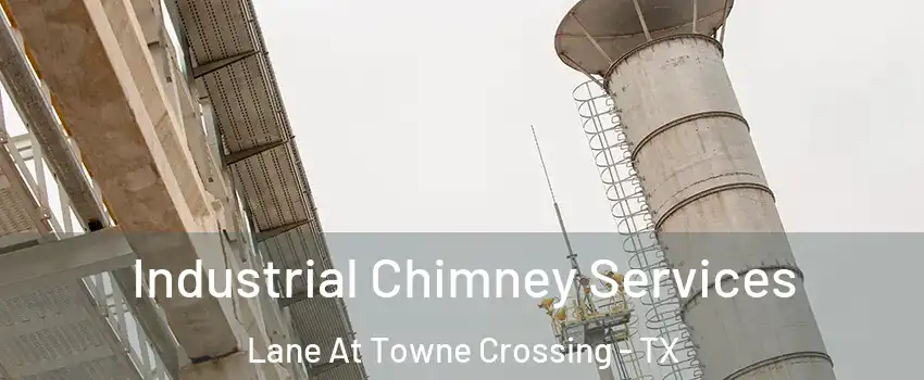 Industrial Chimney Services Lane At Towne Crossing - TX