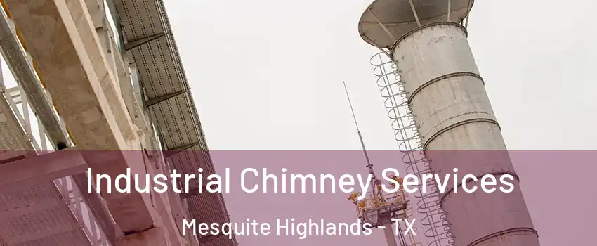 Industrial Chimney Services Mesquite Highlands - TX