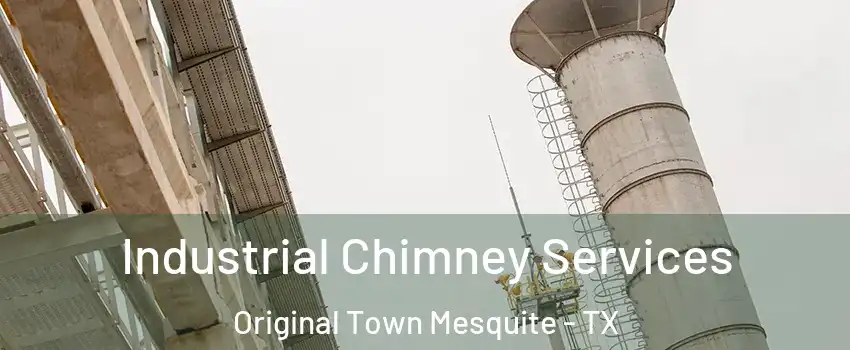 Industrial Chimney Services Original Town Mesquite - TX