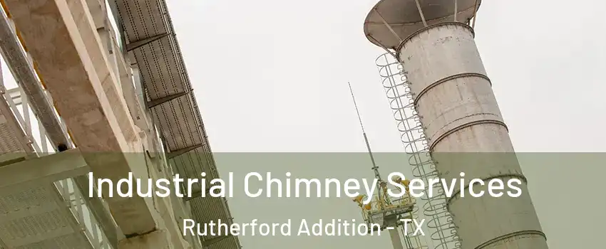Industrial Chimney Services Rutherford Addition - TX