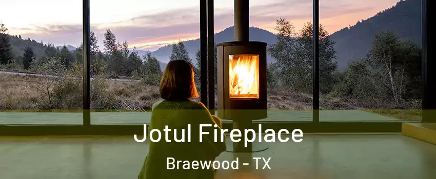Jotul Fireplace Braewood - TX