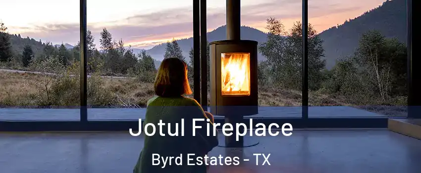 Jotul Fireplace Byrd Estates - TX
