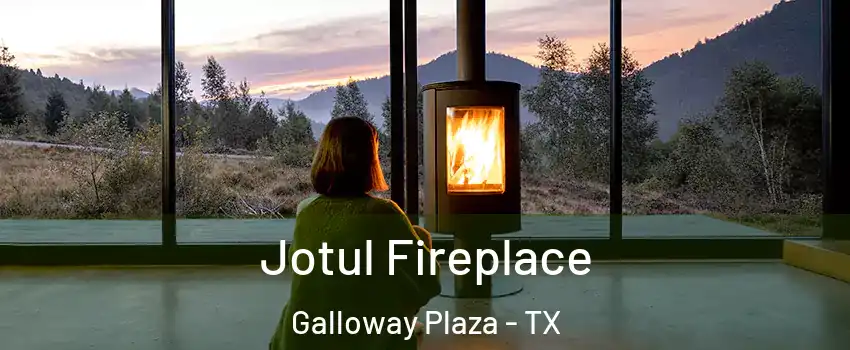 Jotul Fireplace Galloway Plaza - TX