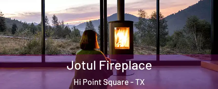 Jotul Fireplace Hi Point Square - TX