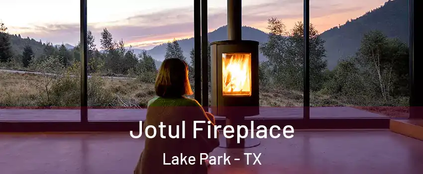 Jotul Fireplace Lake Park - TX
