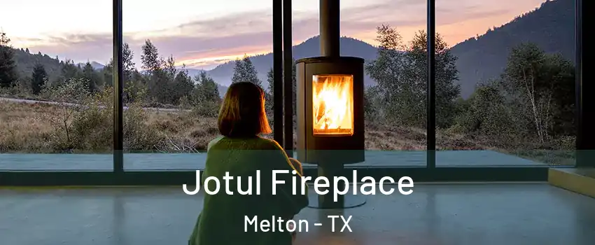 Jotul Fireplace Melton - TX