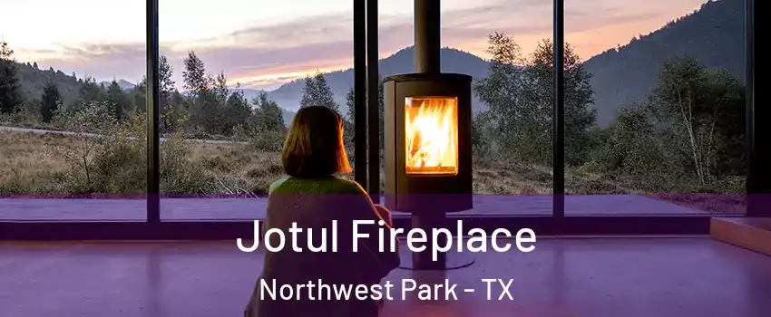 Jotul Fireplace Northwest Park - TX