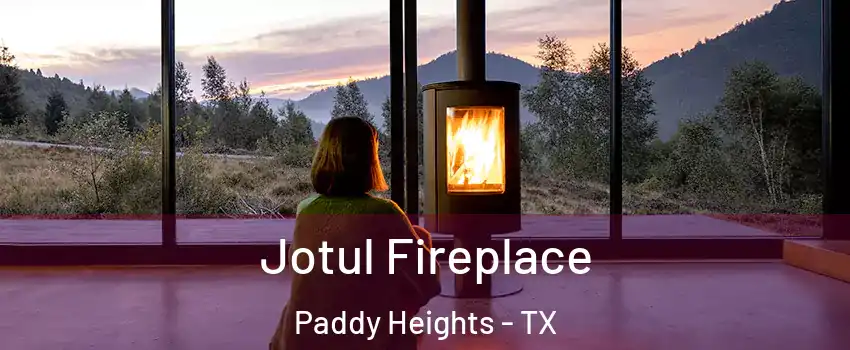Jotul Fireplace Paddy Heights - TX
