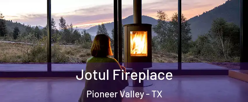 Jotul Fireplace Pioneer Valley - TX