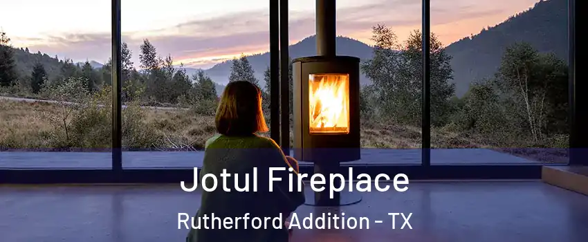 Jotul Fireplace Rutherford Addition - TX
