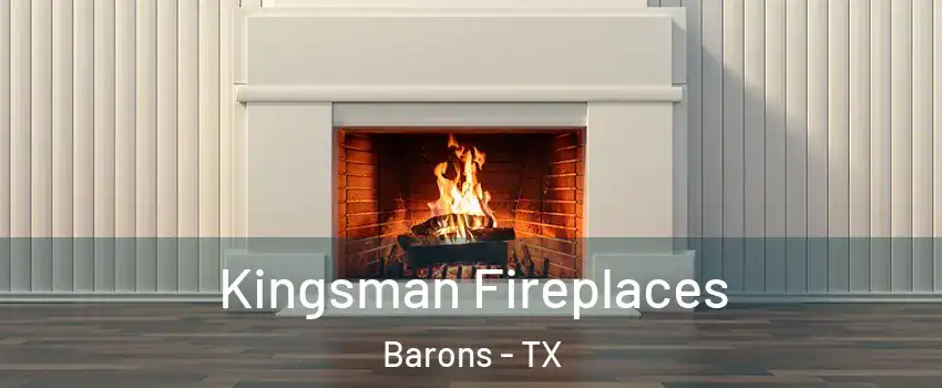 Kingsman Fireplaces Barons - TX
