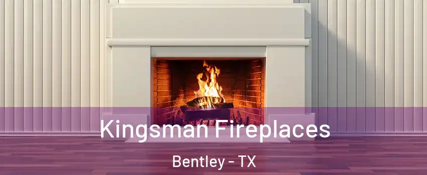 Kingsman Fireplaces Bentley - TX