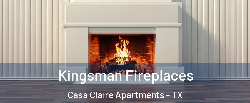 Kingsman Fireplaces Casa Claire Apartments - TX