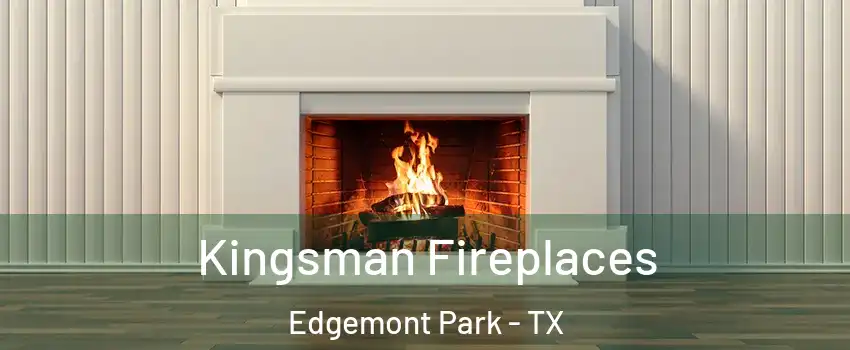 Kingsman Fireplaces Edgemont Park - TX