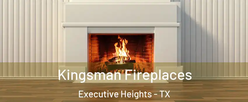 Kingsman Fireplaces Executive Heights - TX