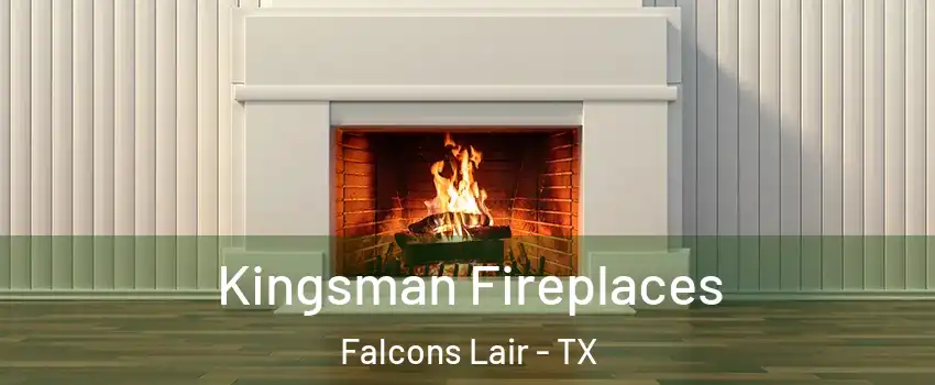 Kingsman Fireplaces Falcons Lair - TX