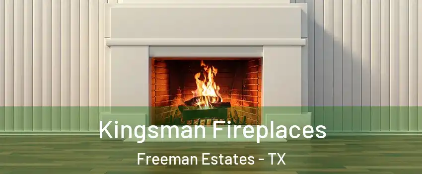 Kingsman Fireplaces Freeman Estates - TX