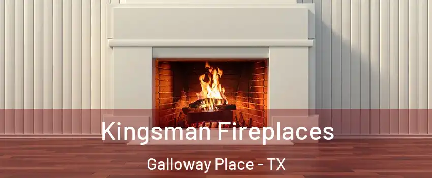 Kingsman Fireplaces Galloway Place - TX