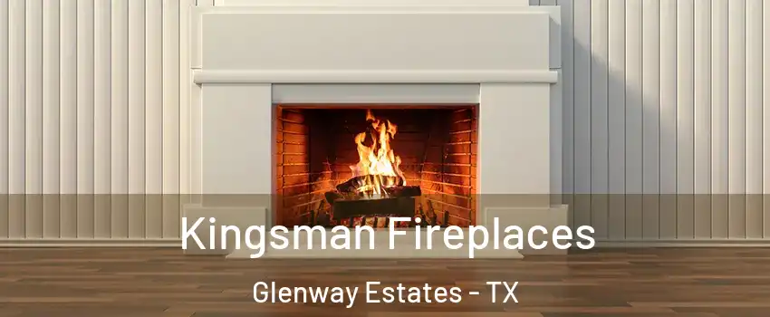 Kingsman Fireplaces Glenway Estates - TX