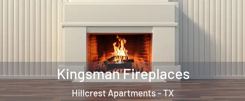 Kingsman Fireplaces Hillcrest Apartments - TX