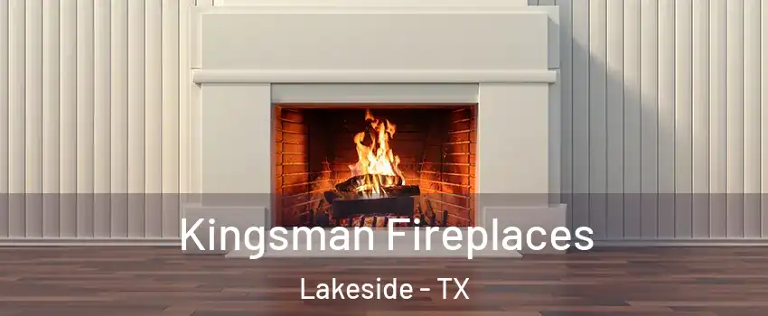 Kingsman Fireplaces Lakeside - TX