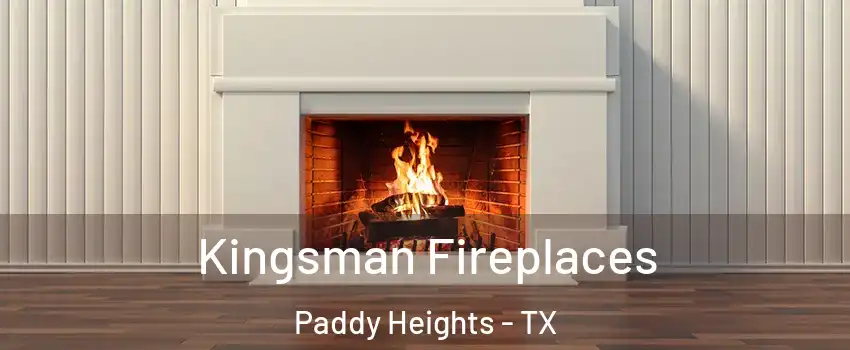 Kingsman Fireplaces Paddy Heights - TX