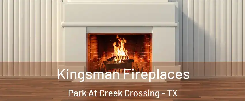 Kingsman Fireplaces Park At Creek Crossing - TX