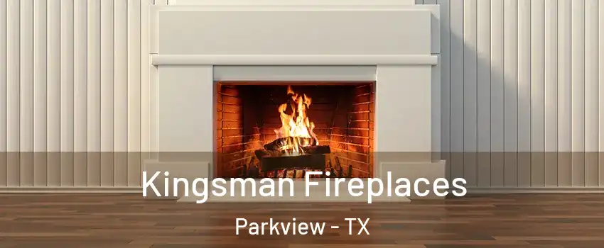 Kingsman Fireplaces Parkview - TX