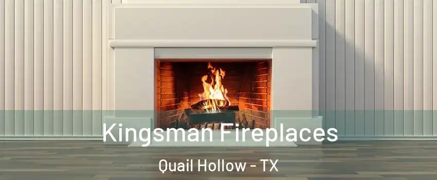 Kingsman Fireplaces Quail Hollow - TX