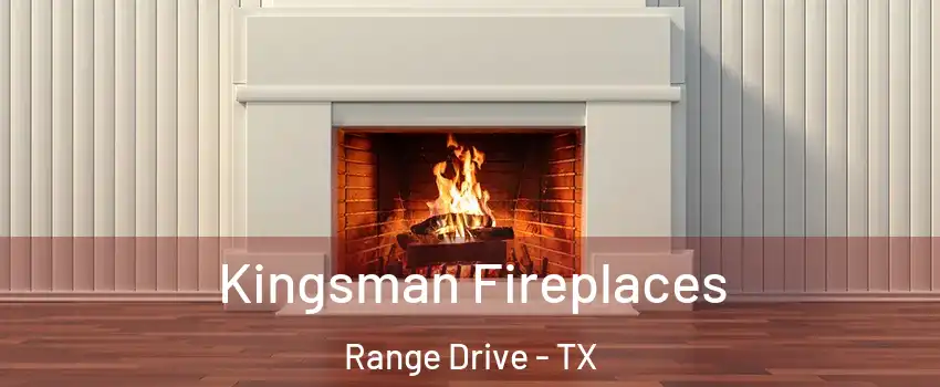 Kingsman Fireplaces Range Drive - TX