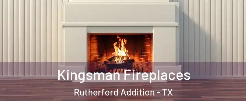 Kingsman Fireplaces Rutherford Addition - TX