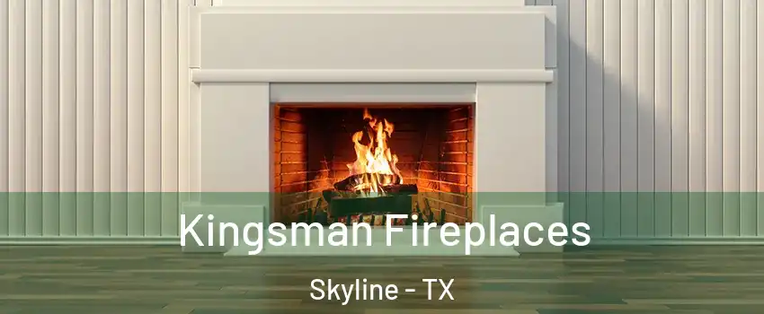 Kingsman Fireplaces Skyline - TX