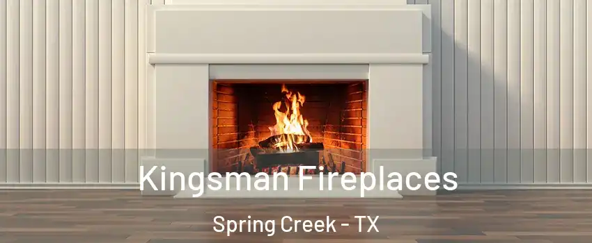 Kingsman Fireplaces Spring Creek - TX