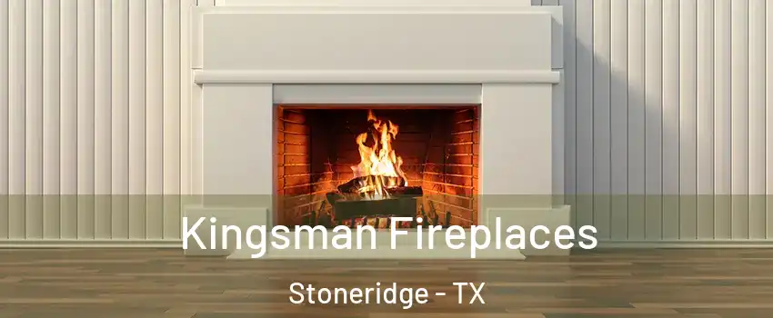 Kingsman Fireplaces Stoneridge - TX