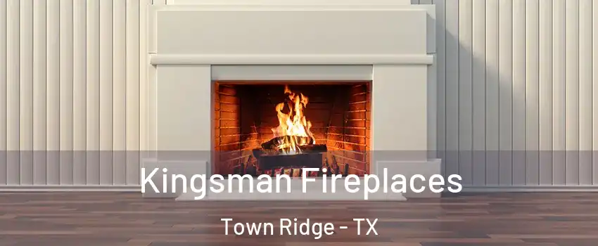 Kingsman Fireplaces Town Ridge - TX