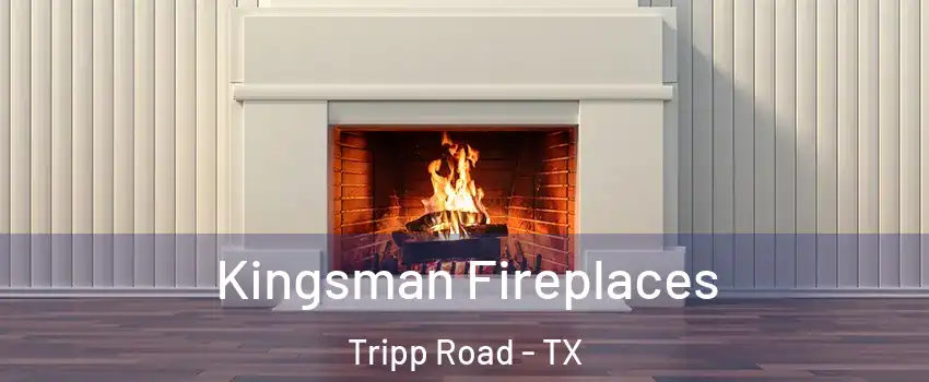 Kingsman Fireplaces Tripp Road - TX