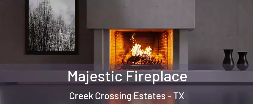 Majestic Fireplace Creek Crossing Estates - TX