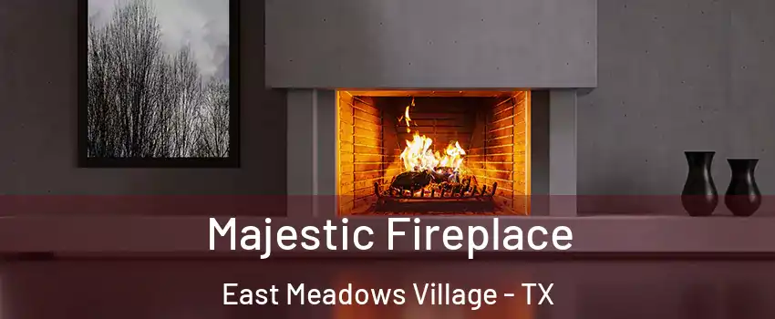 Majestic Fireplace East Meadows Village - TX