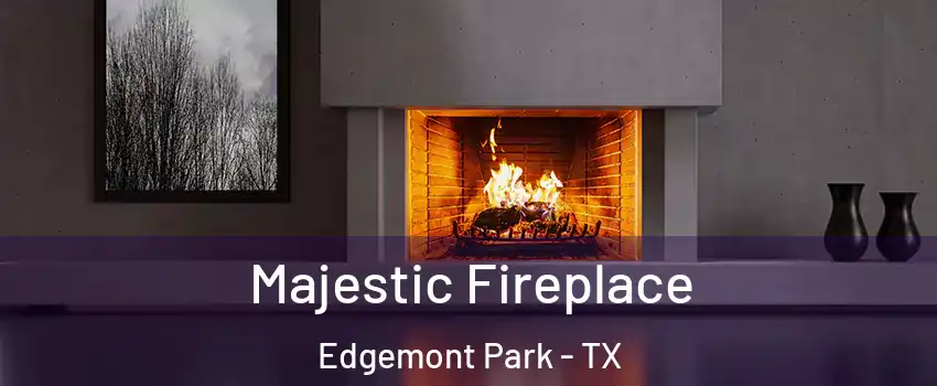 Majestic Fireplace Edgemont Park - TX