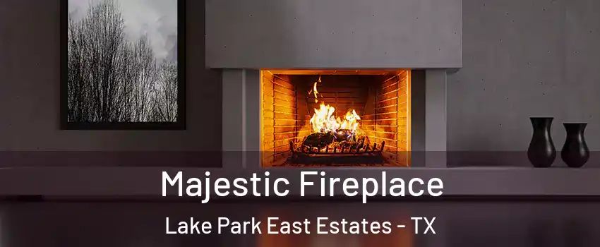 Majestic Fireplace Lake Park East Estates - TX