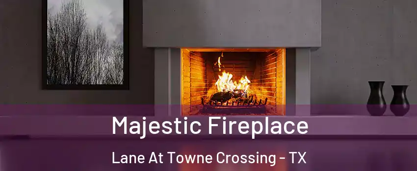 Majestic Fireplace Lane At Towne Crossing - TX