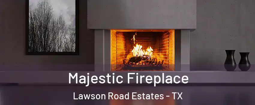 Majestic Fireplace Lawson Road Estates - TX