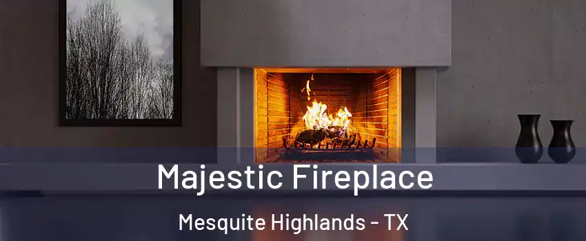 Majestic Fireplace Mesquite Highlands - TX