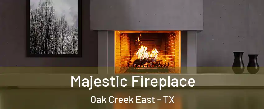 Majestic Fireplace Oak Creek East - TX