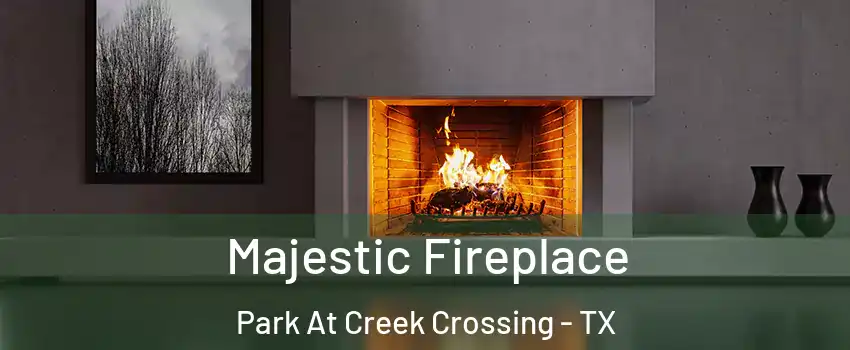 Majestic Fireplace Park At Creek Crossing - TX