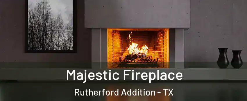 Majestic Fireplace Rutherford Addition - TX