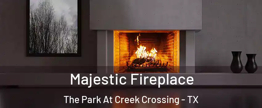 Majestic Fireplace The Park At Creek Crossing - TX