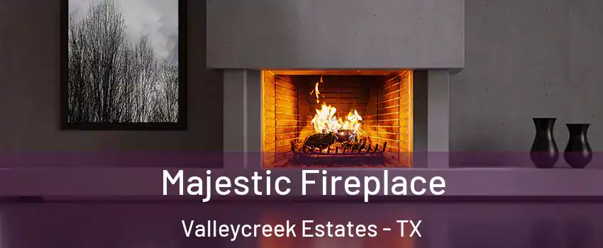 Majestic Fireplace Valleycreek Estates - TX
